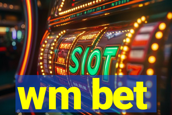 wm bet